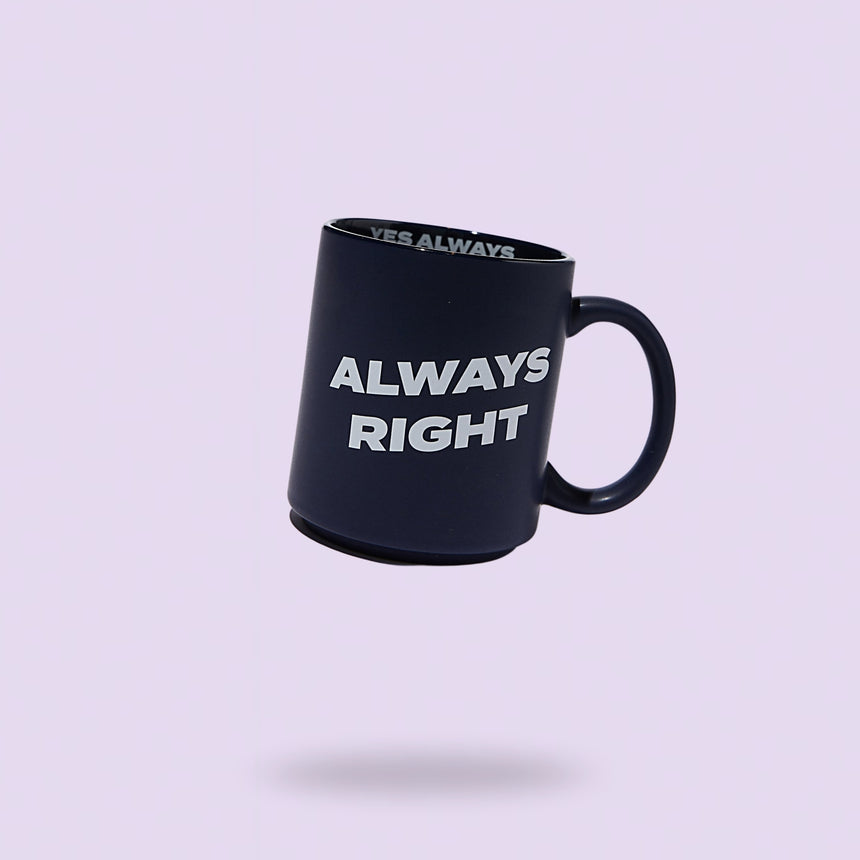 Always Right Mug by Typo